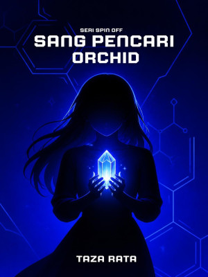 Sang Pencari: Orchid